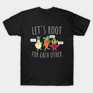 Let's Root For Each Other Funny Vegetables T-Shirt